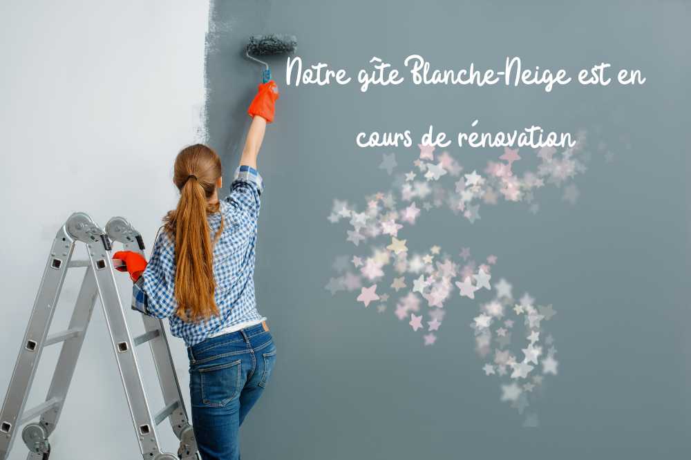 Notre gîte Blanche-neige en cours de rénovation